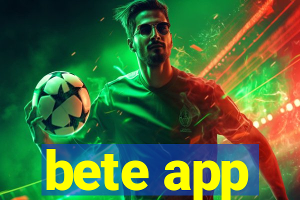 bete app